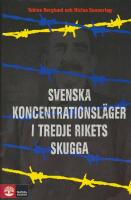 Svenska koncentrationsl&auml;ger i Tredje rikets skugga