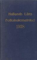 Hallands L&auml;ns Folkskolematrikel 1938