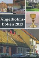 &Auml;ngelholm En hembygdsbok 2013