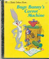 Bugs Bunny&acute;s Carrot Machine a Little Golden Book
