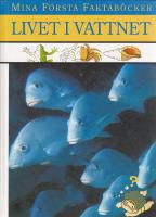 Mina f&ouml;rsta Fakltab&ouml;cker Livet i vattnet