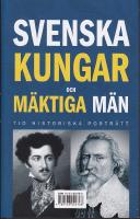 Svenska Krig och Krigiska Svenskar. Svenska Kungar och M&auml;ktiga M&auml;n