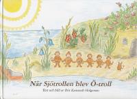 N&auml;r Sj&ouml;trollen blev &Ouml;-troll