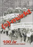 S-m&auml;rkt 100 &aring;r med socialdemokratin i Halland