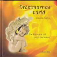 Dr&ouml;mmarnas v&auml;rld Om konsten att tolka dr&ouml;mmar