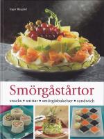 Sm&ouml;rg&aring;st&aring;rtor snacks, snittar, sm&ouml;rg&aring;sbakelser, sandwich