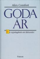 Goda &aring;r En uppslagsbok om &aring;ldrandet