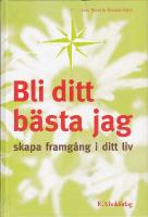 Bli ditt b&auml;sta jag skapa framg&aring;ng i ditt liv