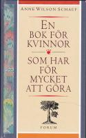 En bok f&ouml;r kvinnor som har f&ouml;r mycket att g&ouml;ra
