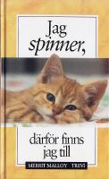 Jag spinner d&auml;rf&ouml;r finns jag till