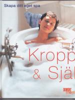 Kropp &/ Sj&auml;l Skapa ditt eget spa