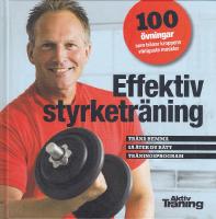 Effektiv styrketr&auml;ning 100 &ouml;vningar