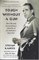 Tough without a gun The life of Humphrey Bogart
