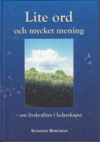 Lite ord och mycket mening : om livskvalitet i ledarskapet