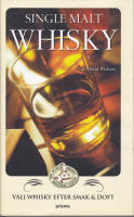 Single malt whisky : V&auml;lj whisky efter smak och doft