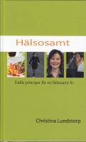 H&auml;lsosamt : enkla principer f&ouml;r ett h&auml;lsosamt liv