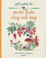 S&aring; m&aring;lar du motiv fr&aring;n skog och &auml;ng