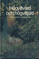 H&ouml;gviltv&aring;rd och h&ouml;gviltjakt