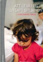 Att leva i en utsatt situation : med barnet i fokus