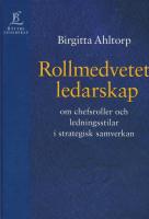 Rollmedvetet ledarskap - Om chefsroller och ledningsstilar i strategisk samverkan