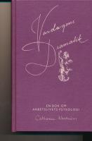 Vardagens dramatik : [en bok om arbetslivets psykologi]