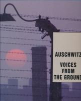 Auschwitz Voices from the Ground