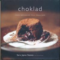 Choklad : fr&aring;n brownies till praliner