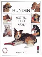 Hunden : sk&ouml;tsel och v&aring;rd
