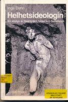 Helhetsideologin : en analys av begreppen h&auml;lsa och helhetssyn