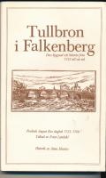Tullbron i Falkenberg Dess byggnad och historia fr&aring;n 1753 till v&aring;r tid
