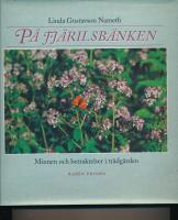 P&aring; fj&auml;rilsb&auml;nken : minnen och betraktelser i tr&auml;dg&aring;rden