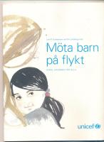 M&ouml;ta barn p&aring; flykt : enkel handbok f&ouml;r alla