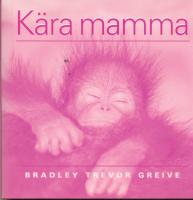K&auml;ra mamma