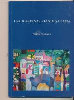 I skuggornas st&auml;ndiga larm