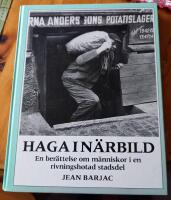 Haga i n&auml;rbild : en ber&auml;ttelse om m&auml;nniskor i en rivningshotad stadsdel