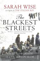 Blackest streets - the life and death of a victorian slum