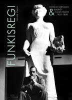 Funkisregi. Ingmar Bergman och Malm&ouml; stadsteater 1952-1958.