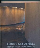 Lunds stadshall - ikonisk byggnad f&aring;r nytt ljus