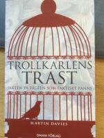 Trollkarlens trast : jakten p&aring; f&aring;geln som faktiskt fanns