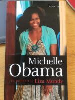 Michelle Obama : en biografi av Liza Mundy