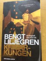Krigarkungen : en biografi &ouml;ver Karl XII