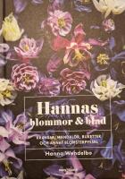 Hannas blommor & blad : kransar, mandalor, buketter och annat