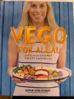 Vego f&ouml;r alla! : L&auml;ttlagad gr&ouml;n mat f&ouml;r ett sundare liv