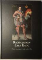 Riksmarsken Lars Kagg &ndash; Hans anor, levnad och d&ouml;d