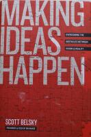 Making ideas happen - overcoming the obstacles between vision and reality
