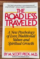 The Road Less Traveled: A New Psychology of Love, Traditional Values and Spiritual Growth