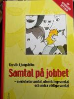 Samtal p&aring; jobbet - medarbetarsamtal, utvecklingssamtal och andra viktiga samtal