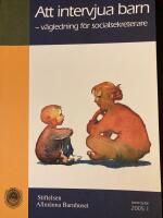 Att intervjua barn : v&auml;gledning f&ouml;r socialsekreterare