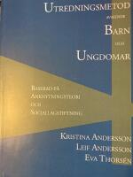 Utredningsmetod avseende barn och ungdomar : baserad p&aring; anknytningsteori och sociallagstiftning