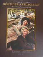 Systrarna Perssons h&ouml;gtider och vardagsfest : gemenskap, gl&auml;dje och gr&ouml;n mat